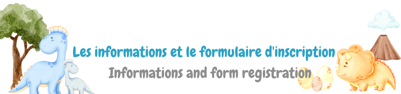Les informations et le formulaire d'inscription Les informations et le formulaire d'inscription